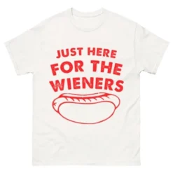 Just Here For The Wieners Funny 4th Of July Gildan 5000 T-Shirt