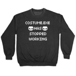 Costume Exe Has Stopped Working Crewneck Sweatshirt