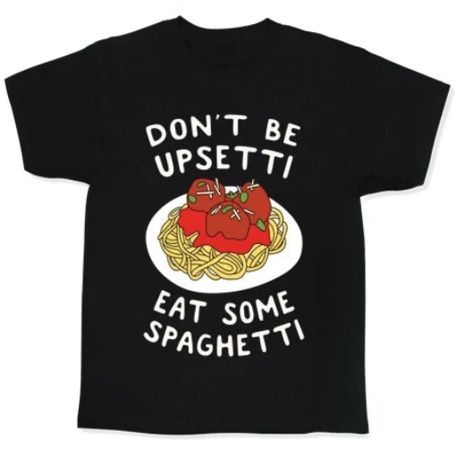 Don T Be Upsetti Eat Some Spaghetti Kid T-Shirt