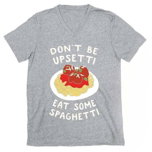 Don T Be Upsetti Eat Some Spaghetti V-Neck Tee