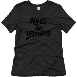 Hoes Be Winning Women Triblend Tee