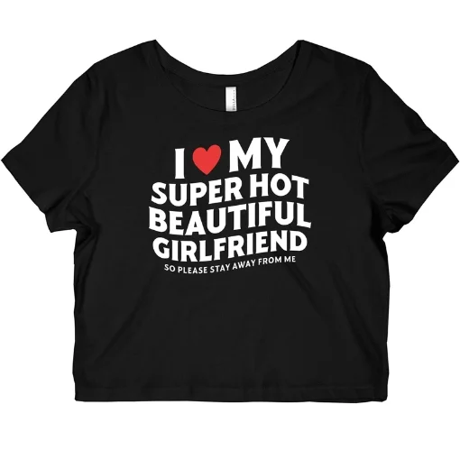 I Love My Girlfriend Women Boxy Tee