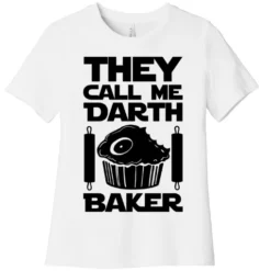 They Call Me Darth Baker Women T-Shirt
